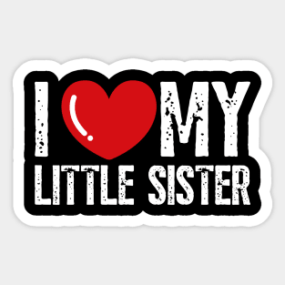 I Love my little sister Design Family Sticker